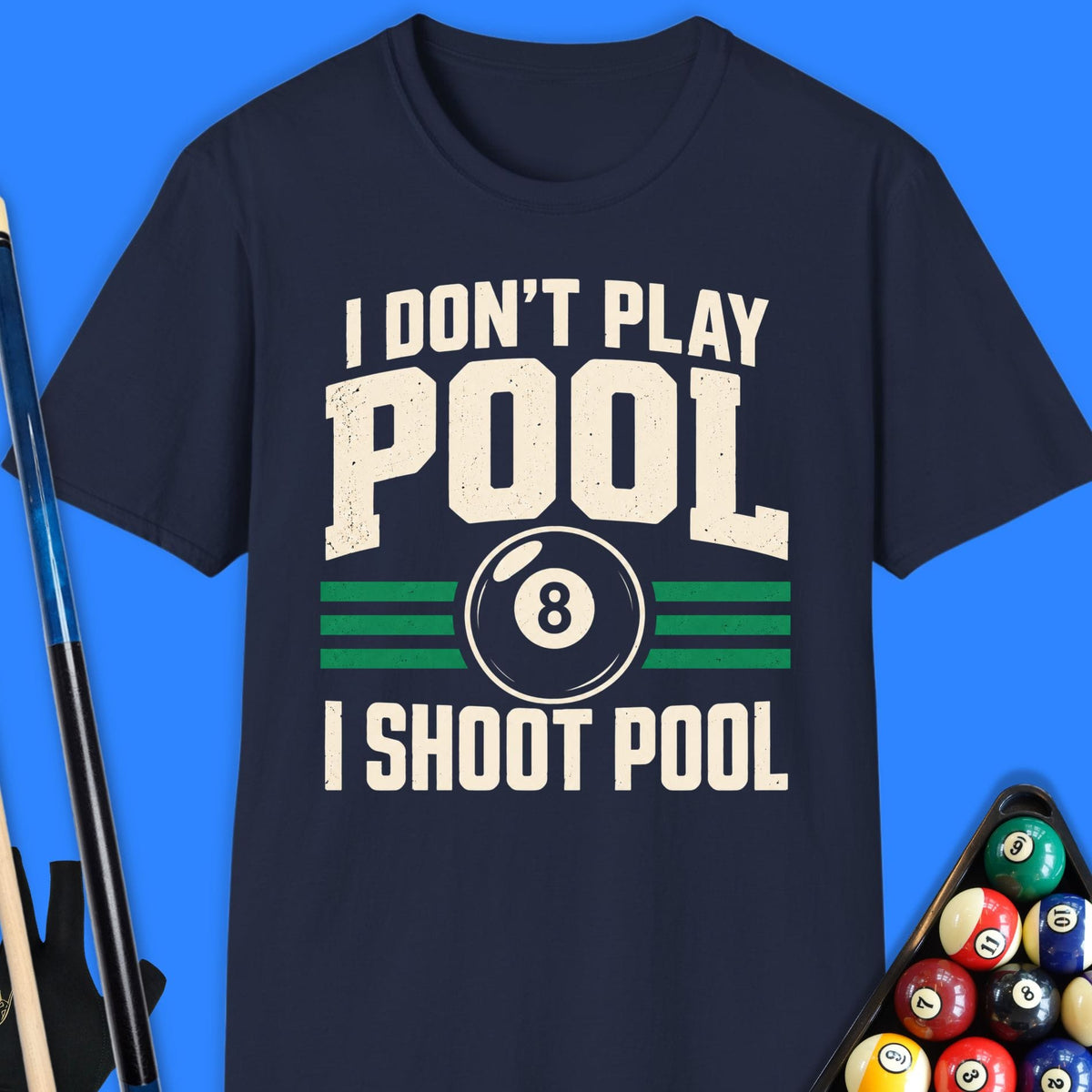 I Don't Play Pool T-Shirt