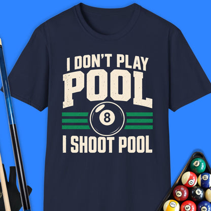 I Don't Play Pool T-Shirt