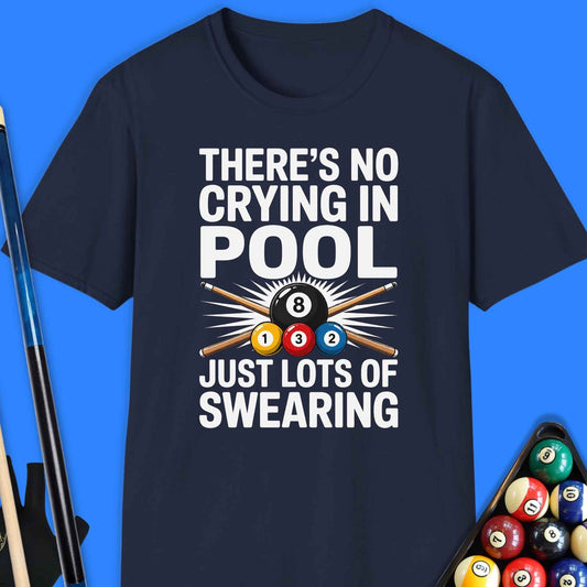 There is No Crying In Pool T-Shirt