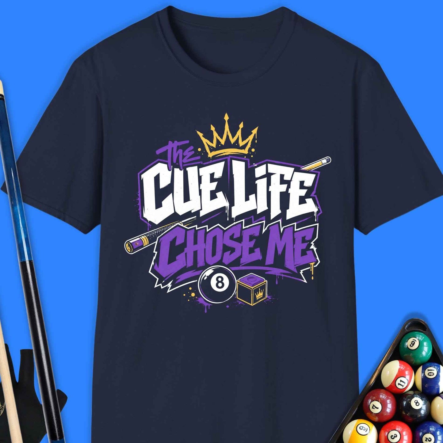 Cue Life Chose Me Pool T-Shirt