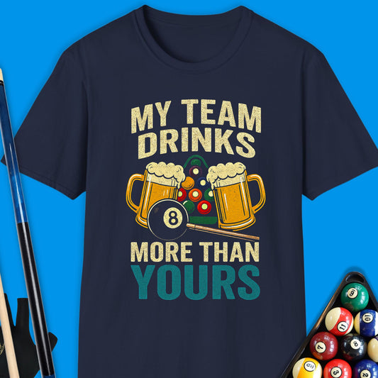 My Team Drink More Than Yours Pool T-Shirt