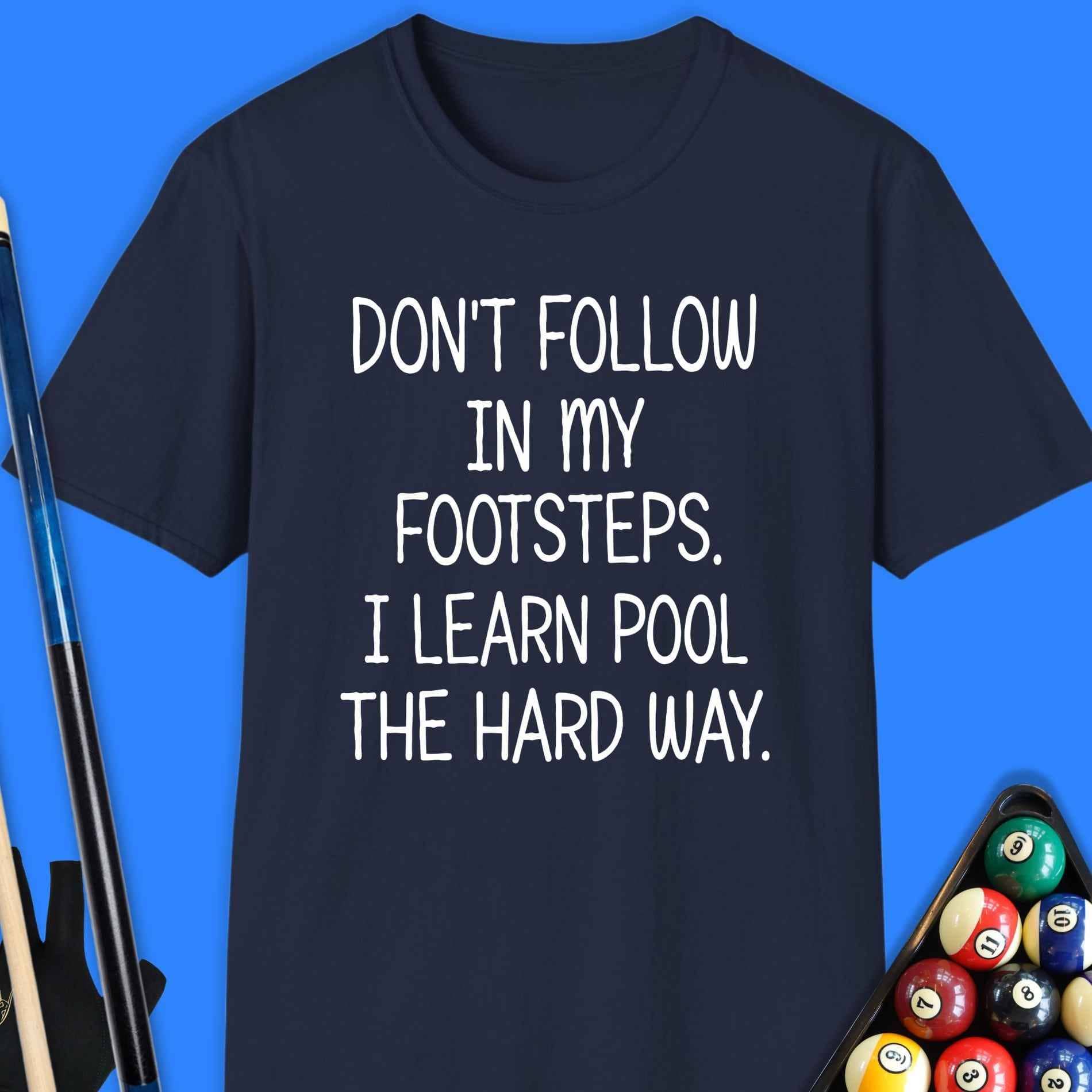 Don't Follow Hard Pool T-Shirt