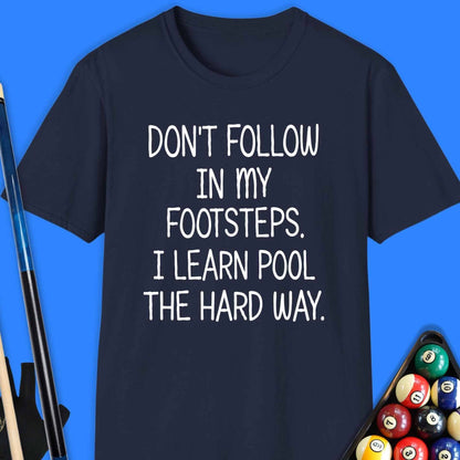 Don't Follow Hard Pool T-Shirt