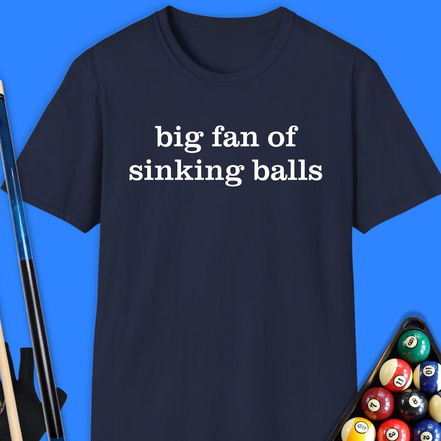 Big Fan Of Sinking Balls Pool T-Shirt