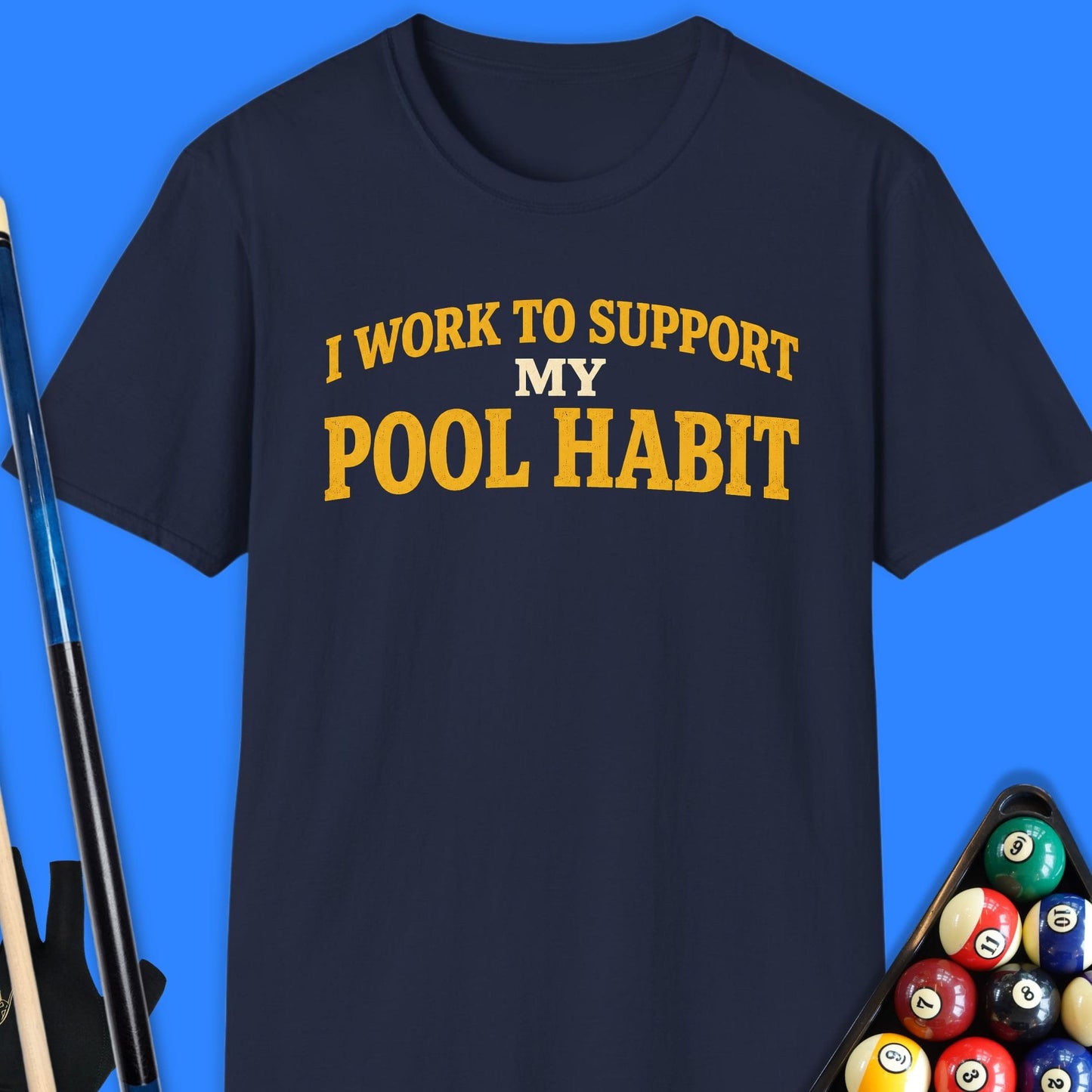I Work to Support Pool T-Shirt