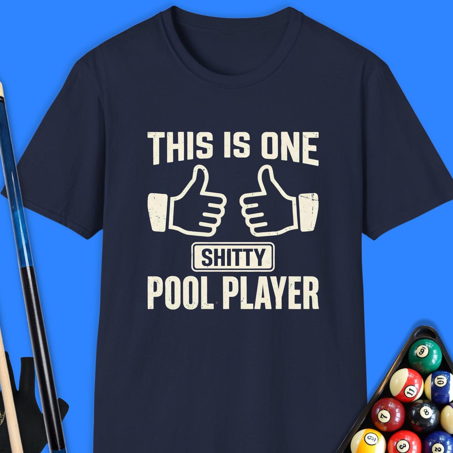 One Sh*tty Pool Player T-Shirt