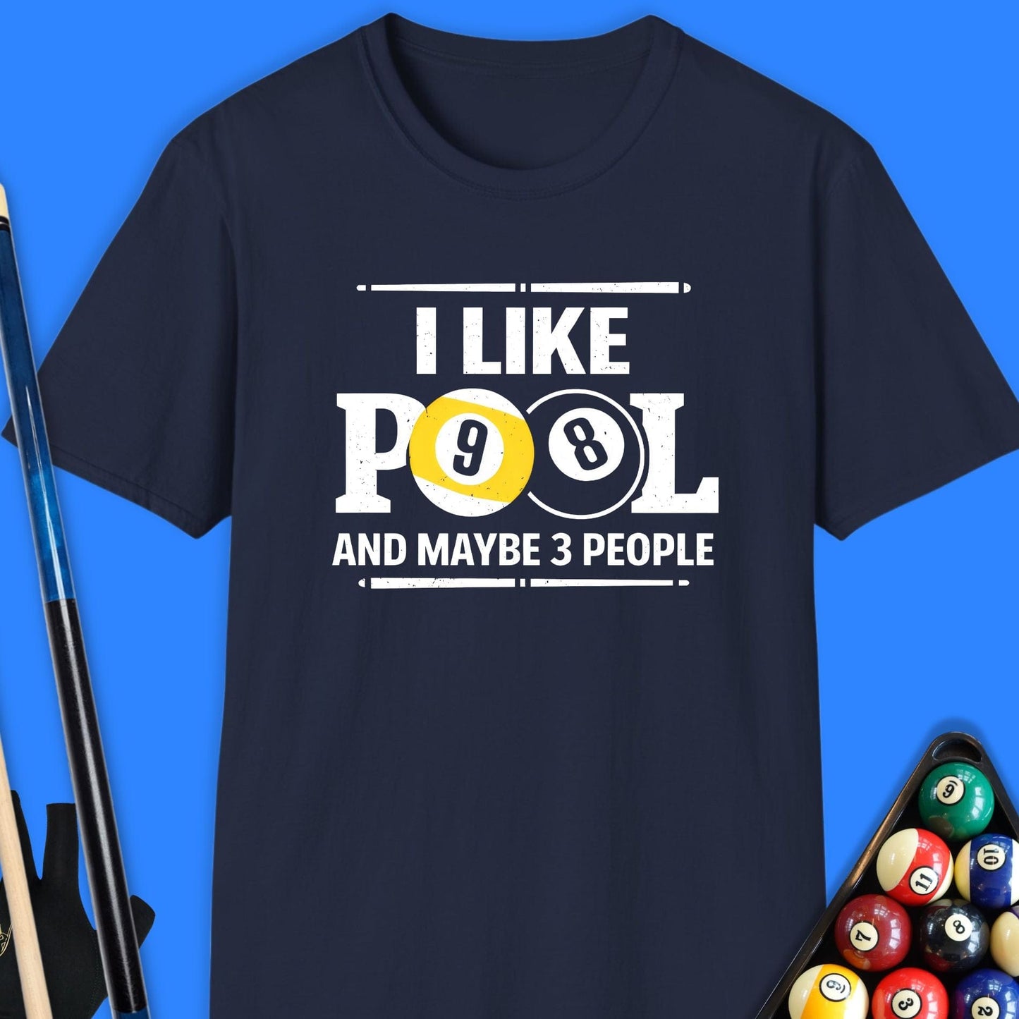 I Like Pool & Maybe 3 People T-Shirt