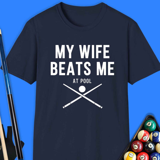 My Wife Beats Me Pool T-Shirt
