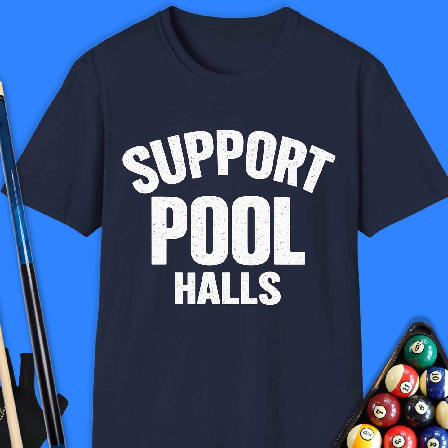 Support Pool Halls T-Shirt