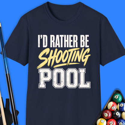 I'd Rather Be Shooting Pool T-Shirt