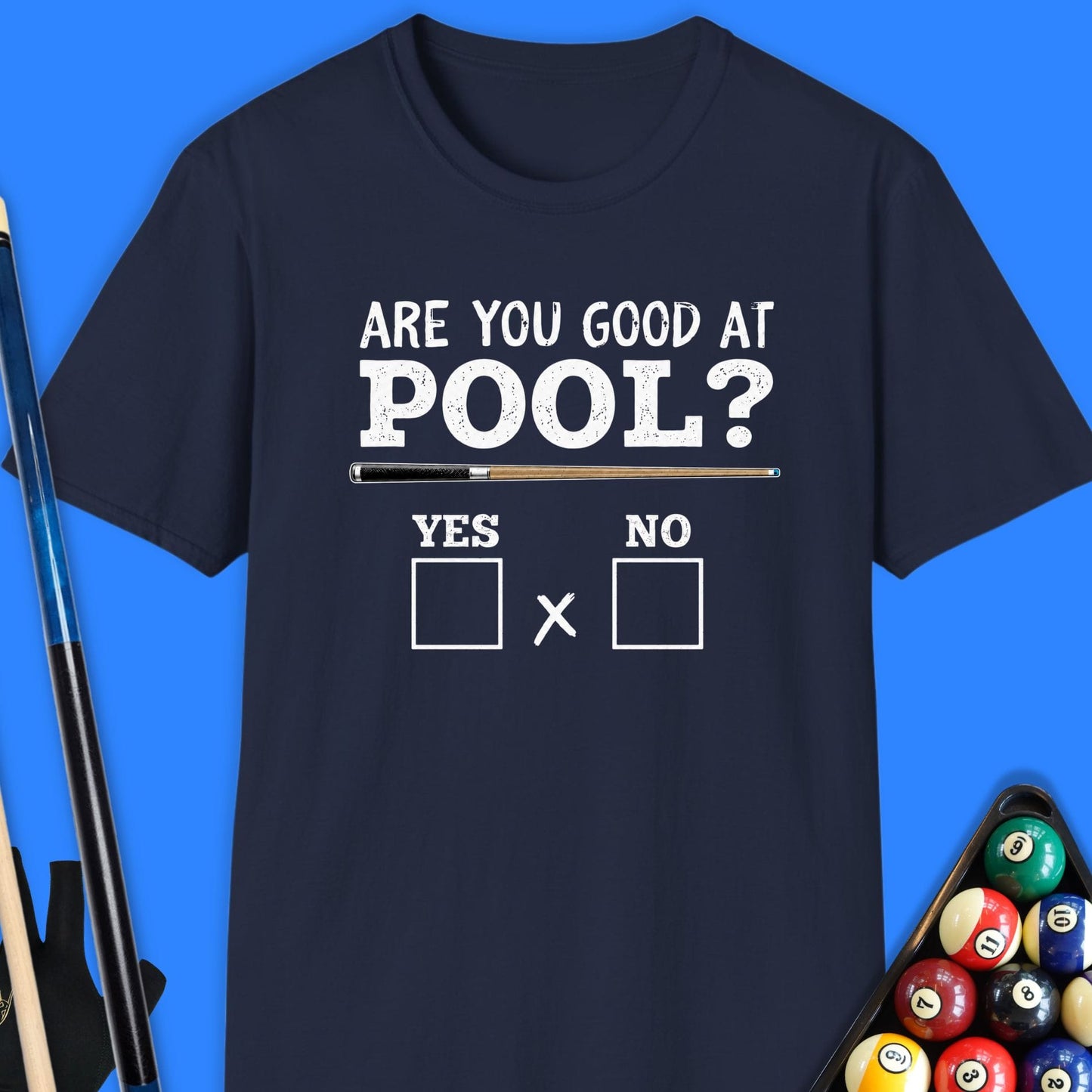 Are You Good at Pool? Pool T-Shirt