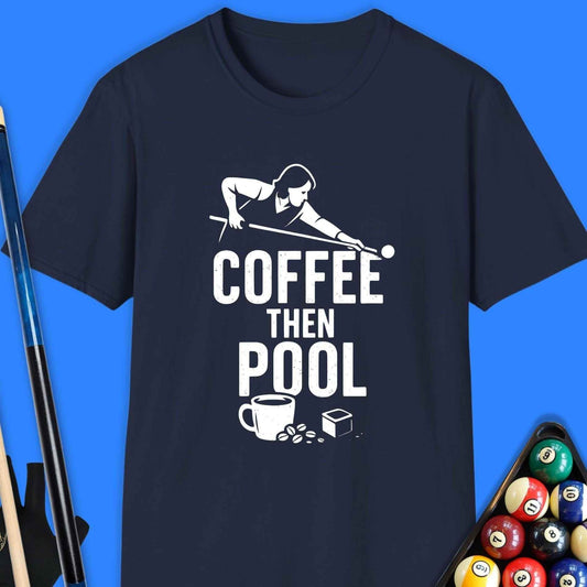 Coffee Then Pool T-Shirt - Rack & Roll 