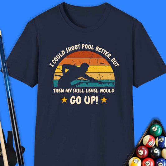 I Could Shoot Pool T-Shirt