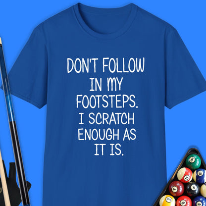 Don't Follow Scratch Pool T-Shirt