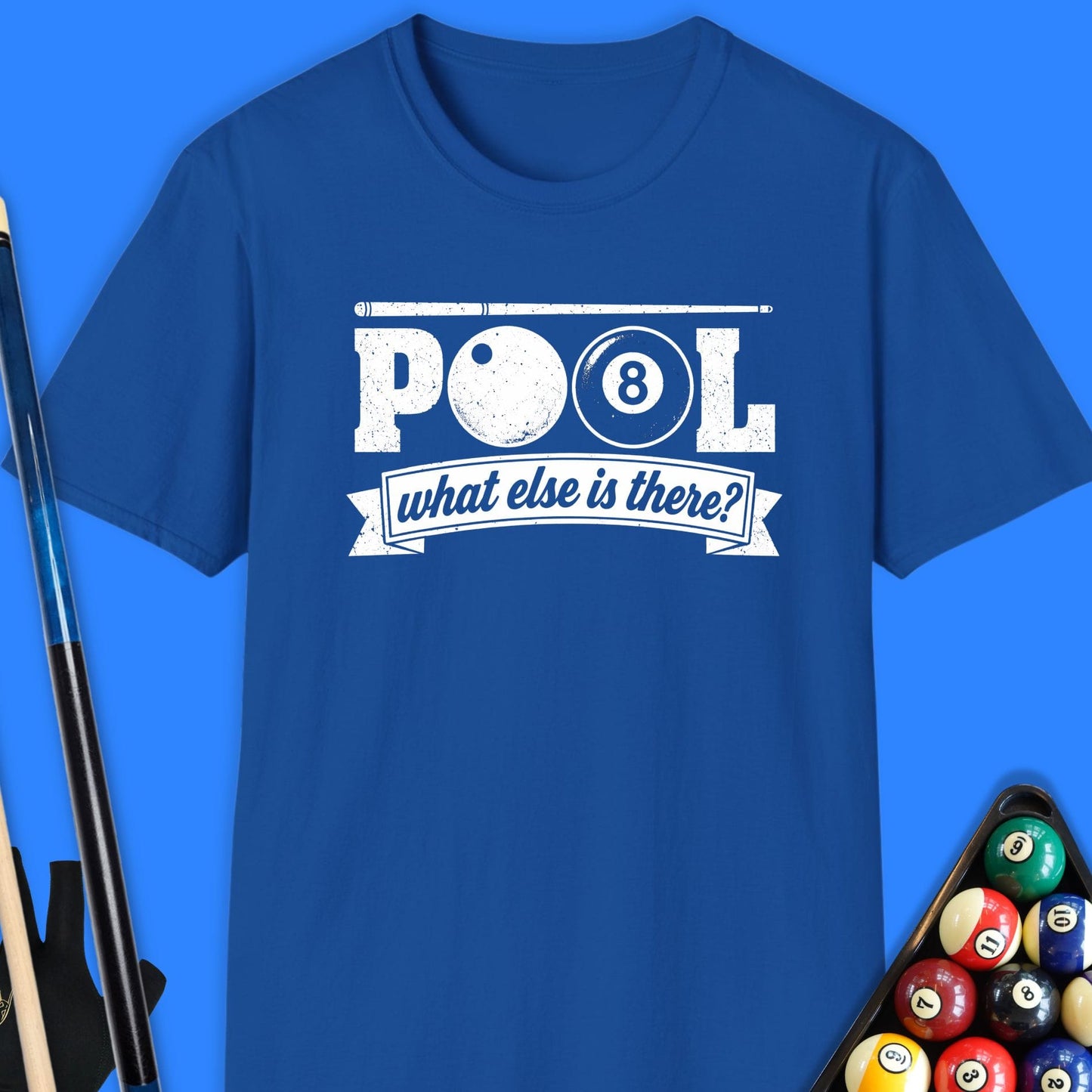Pool, What Else Is There T-Shirt