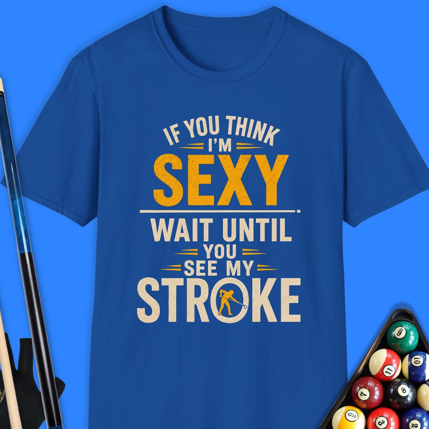 Think I'm Sexy Pool T-Shirt