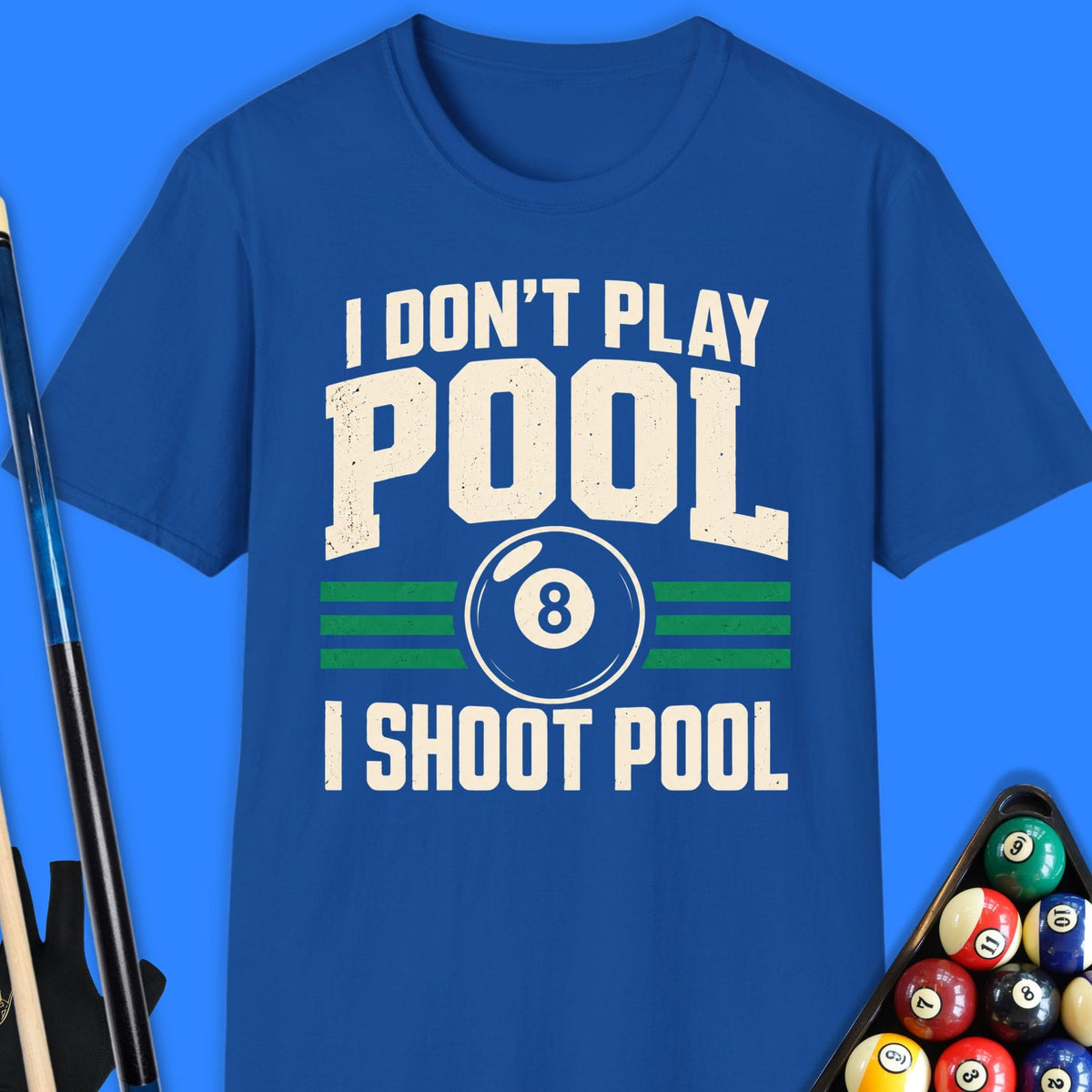 I Don't Play Pool T-Shirt