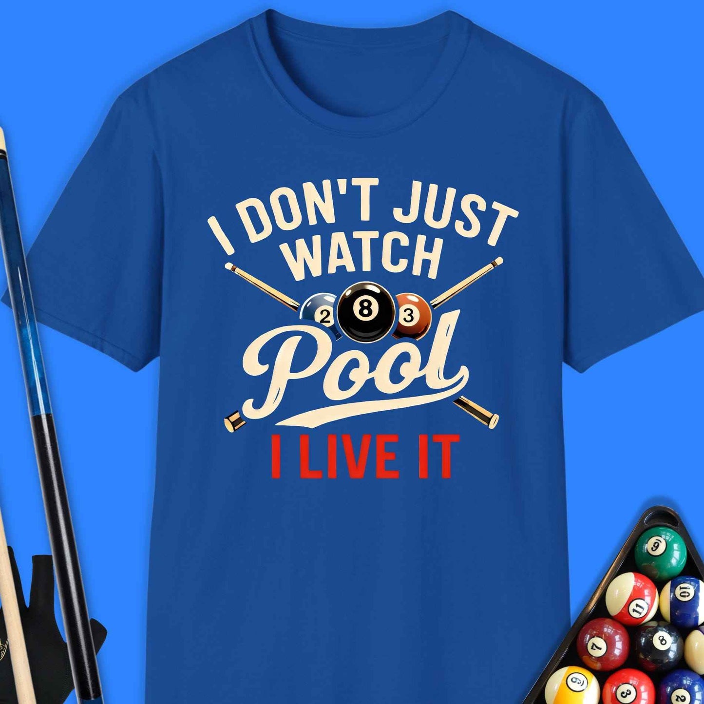 Don't Just Watch Pool T-Shirt