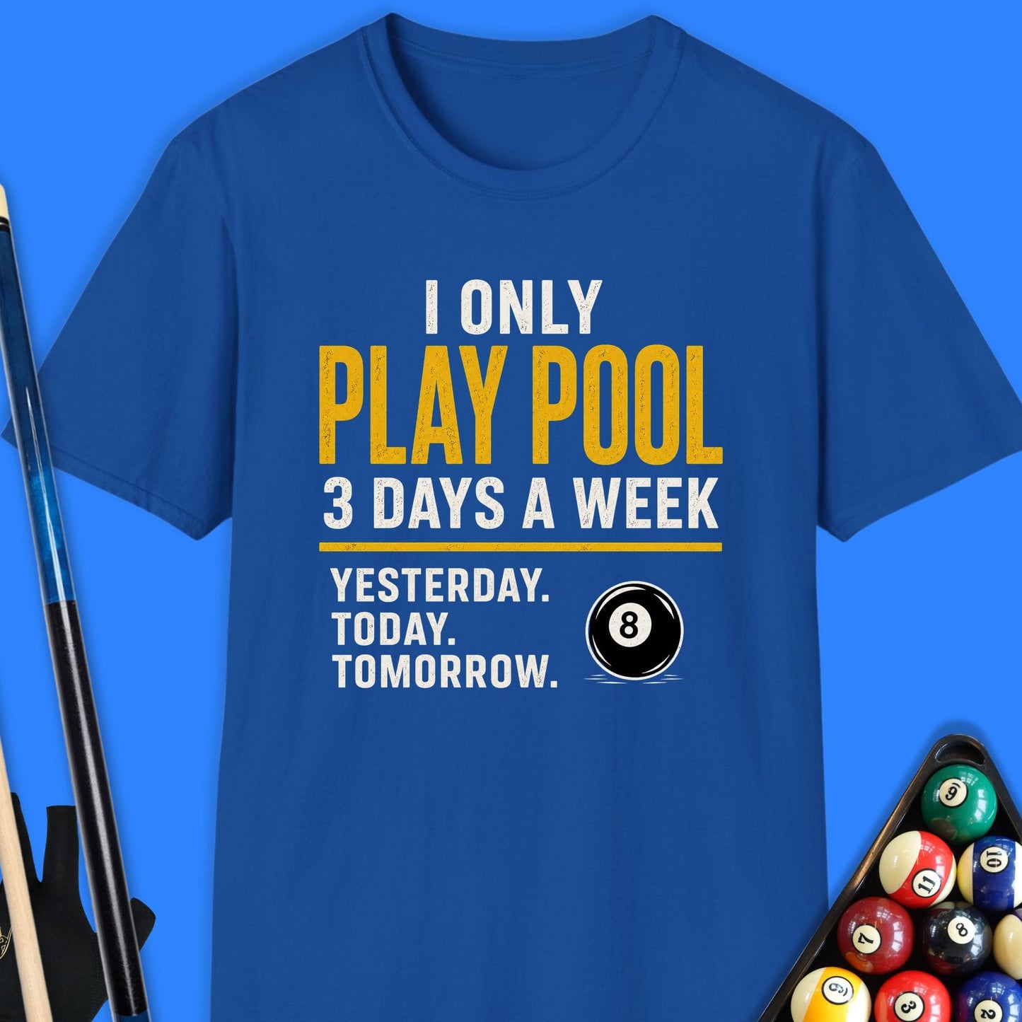 I Only Play Pool T-Shirt