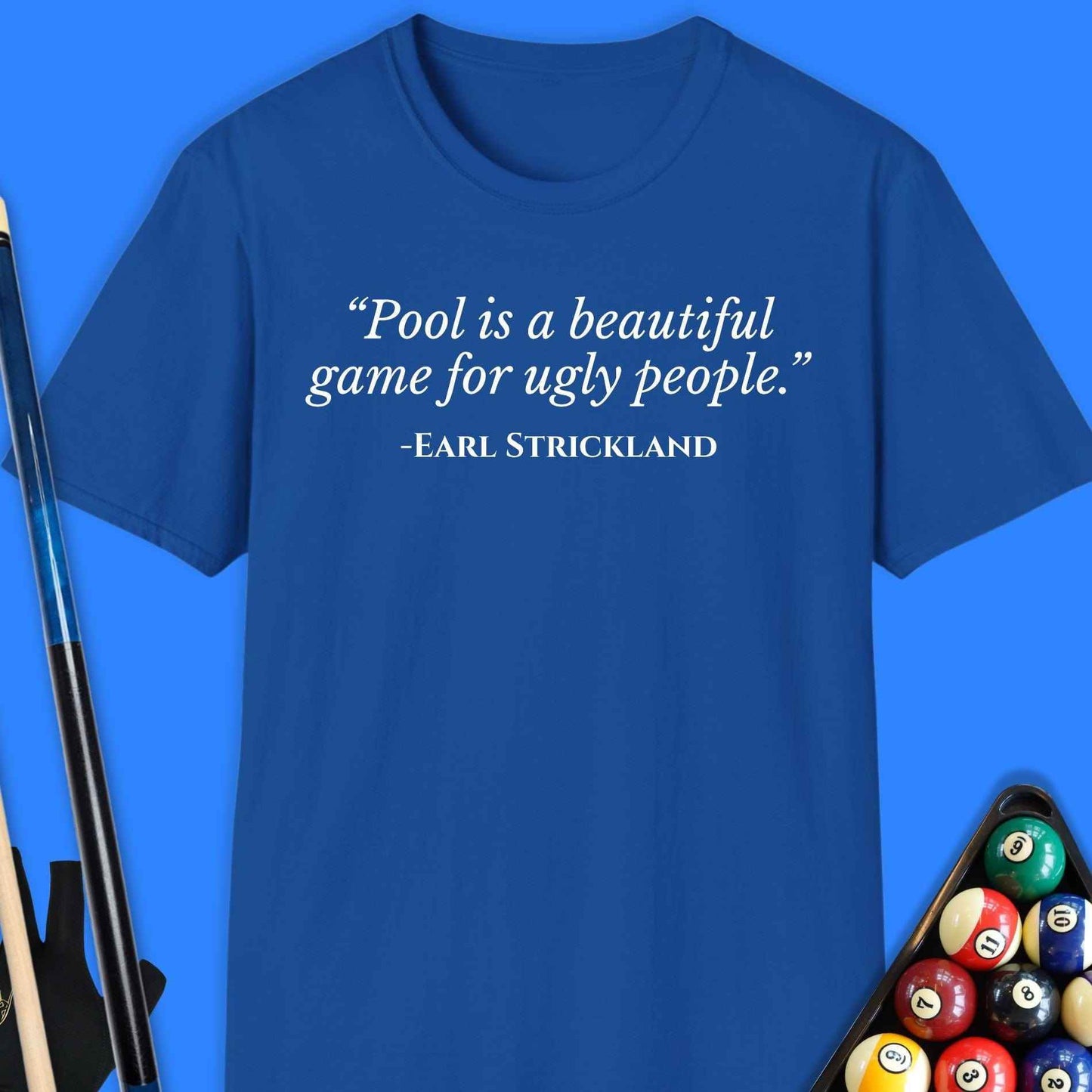 Pool Is A Beautiful Game T-Shirt - Rack & Roll 