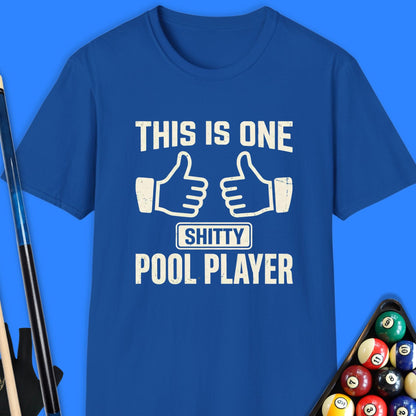 One Sh*tty Pool Player T-Shirt