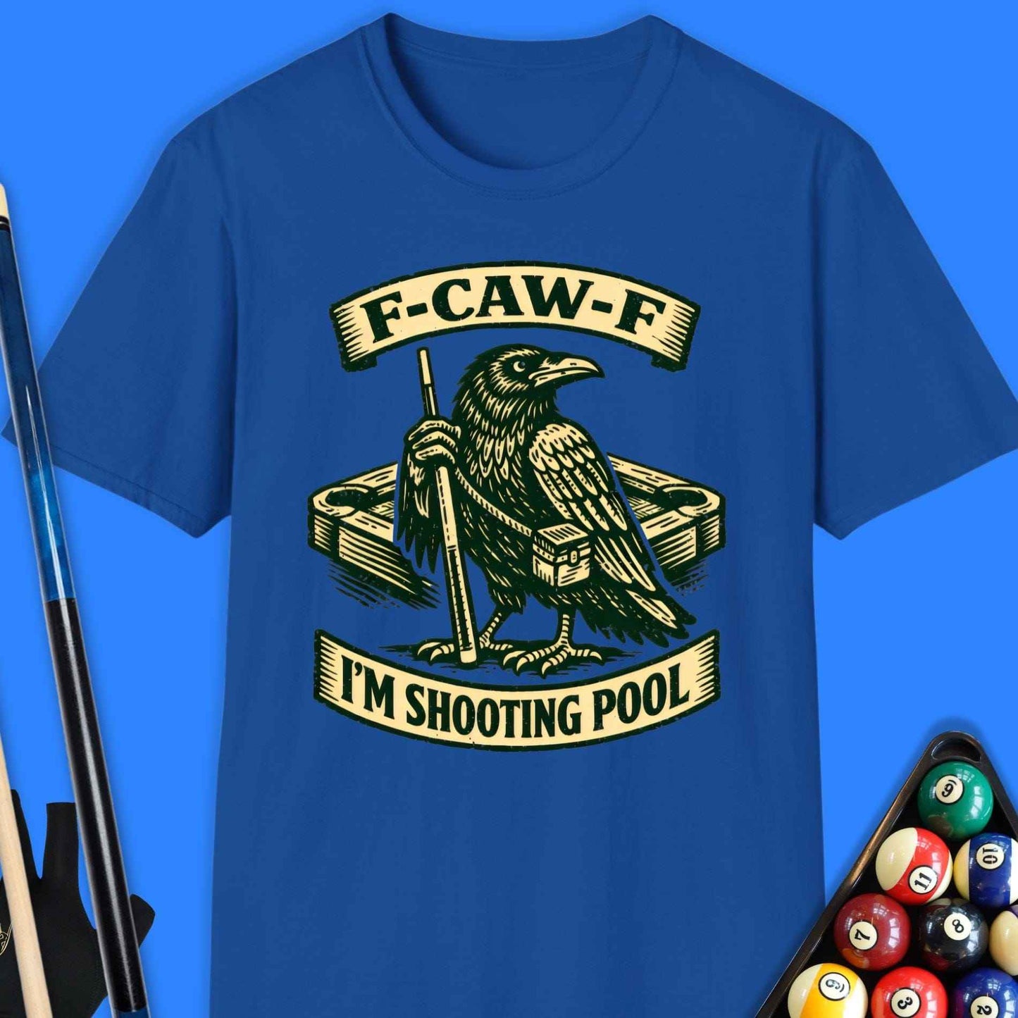 F-Caw-F Shoot Pool T-Shirt