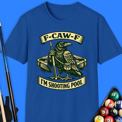 F-Caw-F Shoot Pool T-Shirt