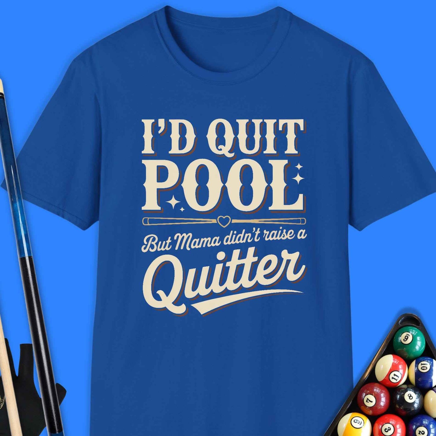 I'd Quit Pool T-Shirt
