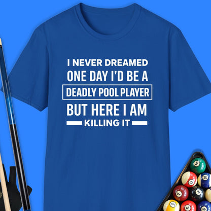 Never Dreamed Pool T-Shirt