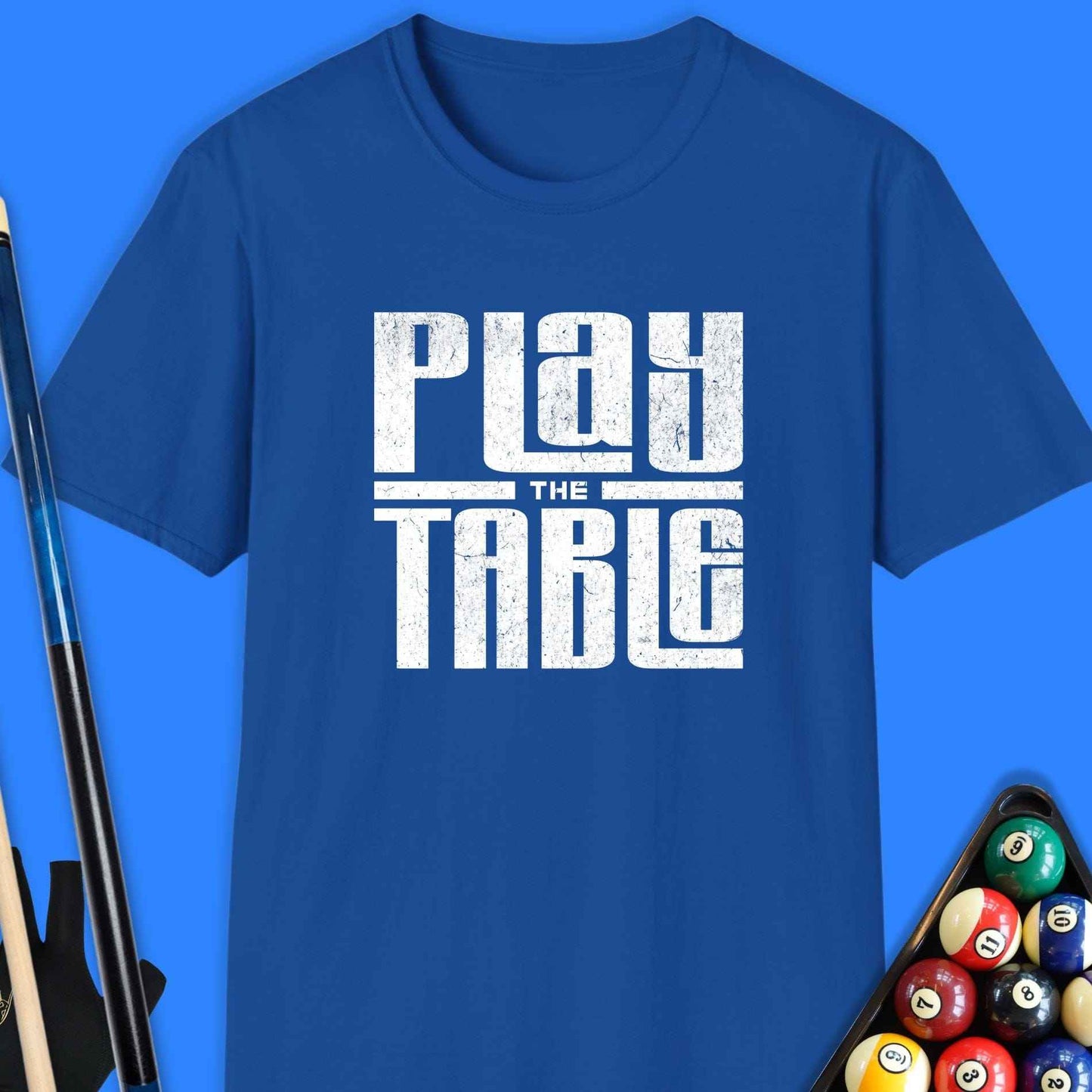 Play The Table Pool T-Shirt