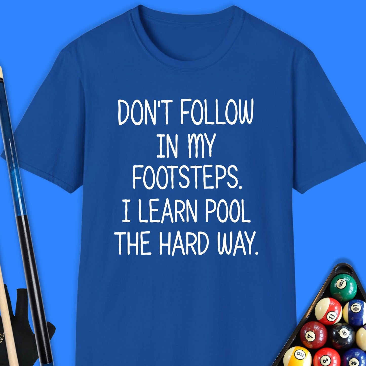 Don't Follow Hard Pool T-Shirt
