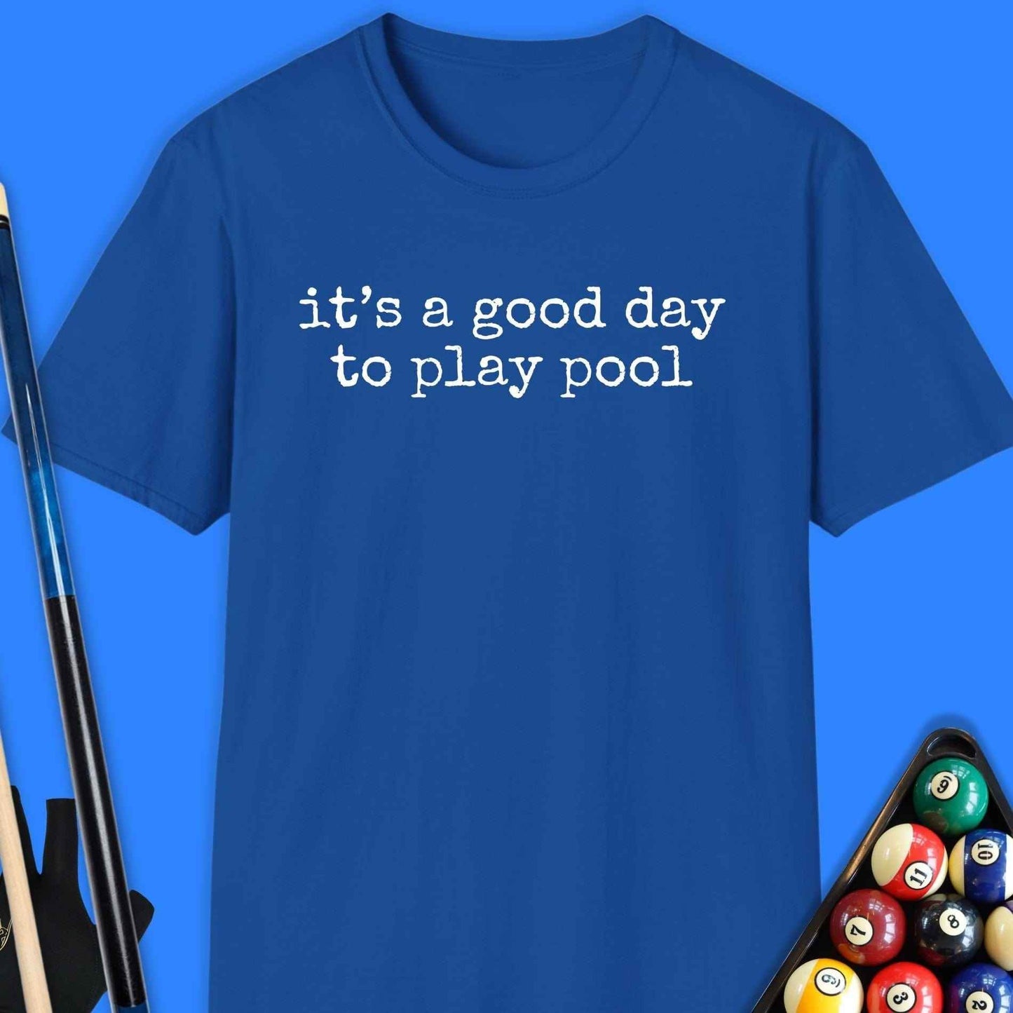 It's A Good Day Pool T-Shirt - Rack & Roll 