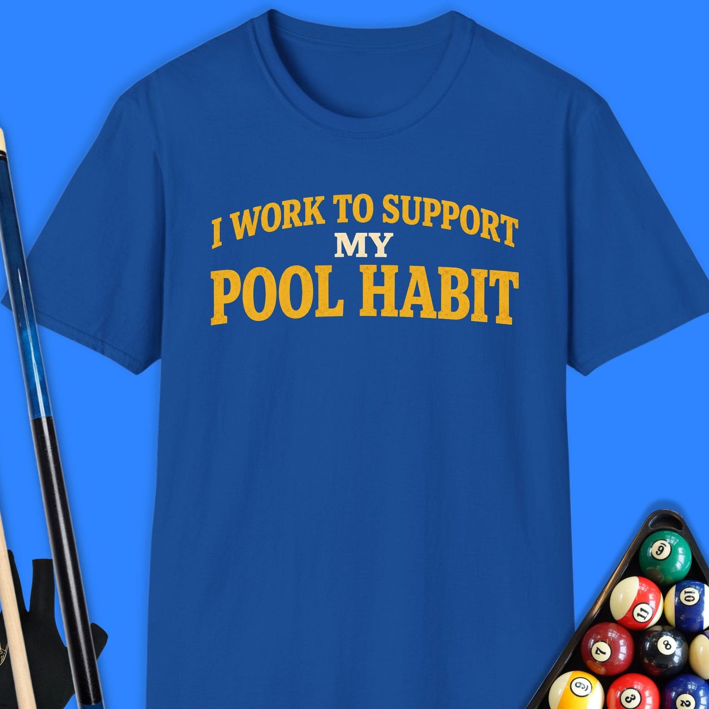I Work to Support Pool T-Shirt