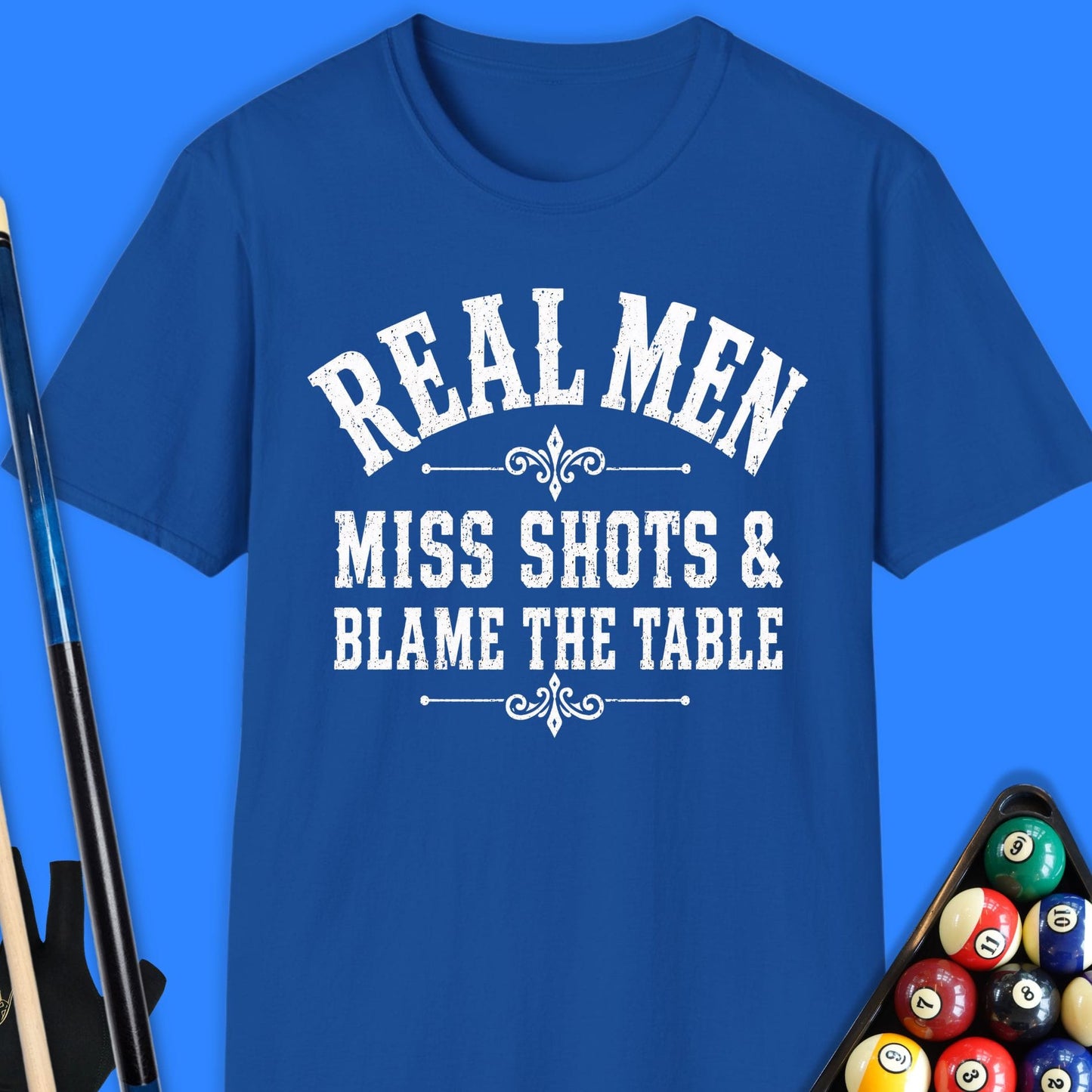 Real Men Miss Shots Pool T-Shirt