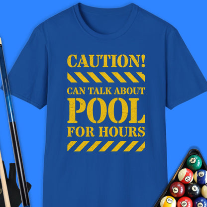 Caution Can Talk About Pool T-Shirt