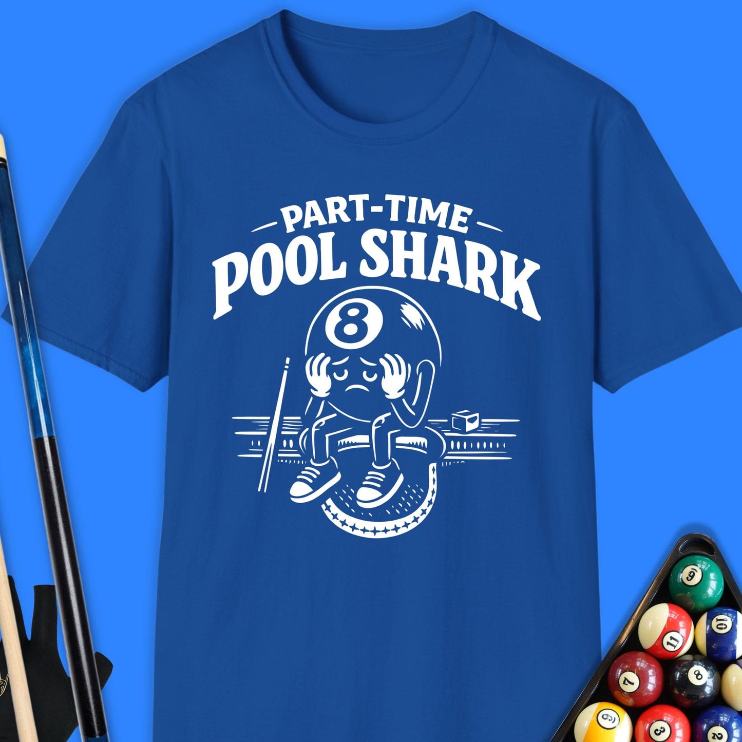 Part Time Pool Shark T-Shirt