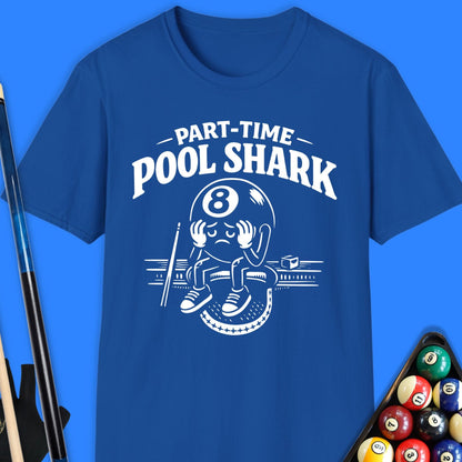 Part Time Pool Shark T-Shirt