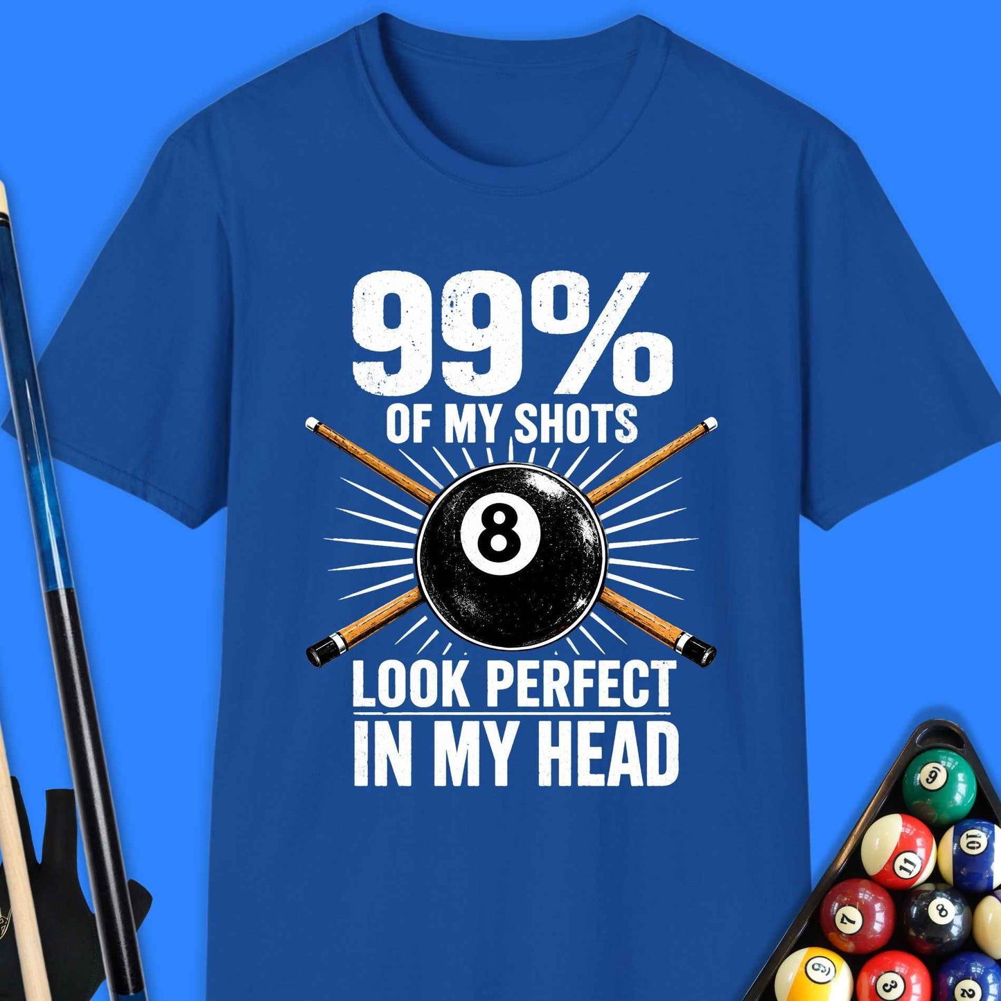 99% Of My Shots Pool T-Shirt