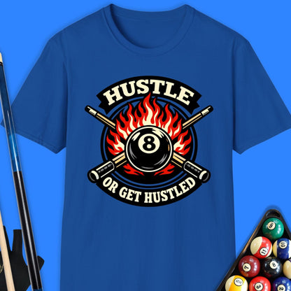 Hustle Or Get Hustled Pool T-Shirt