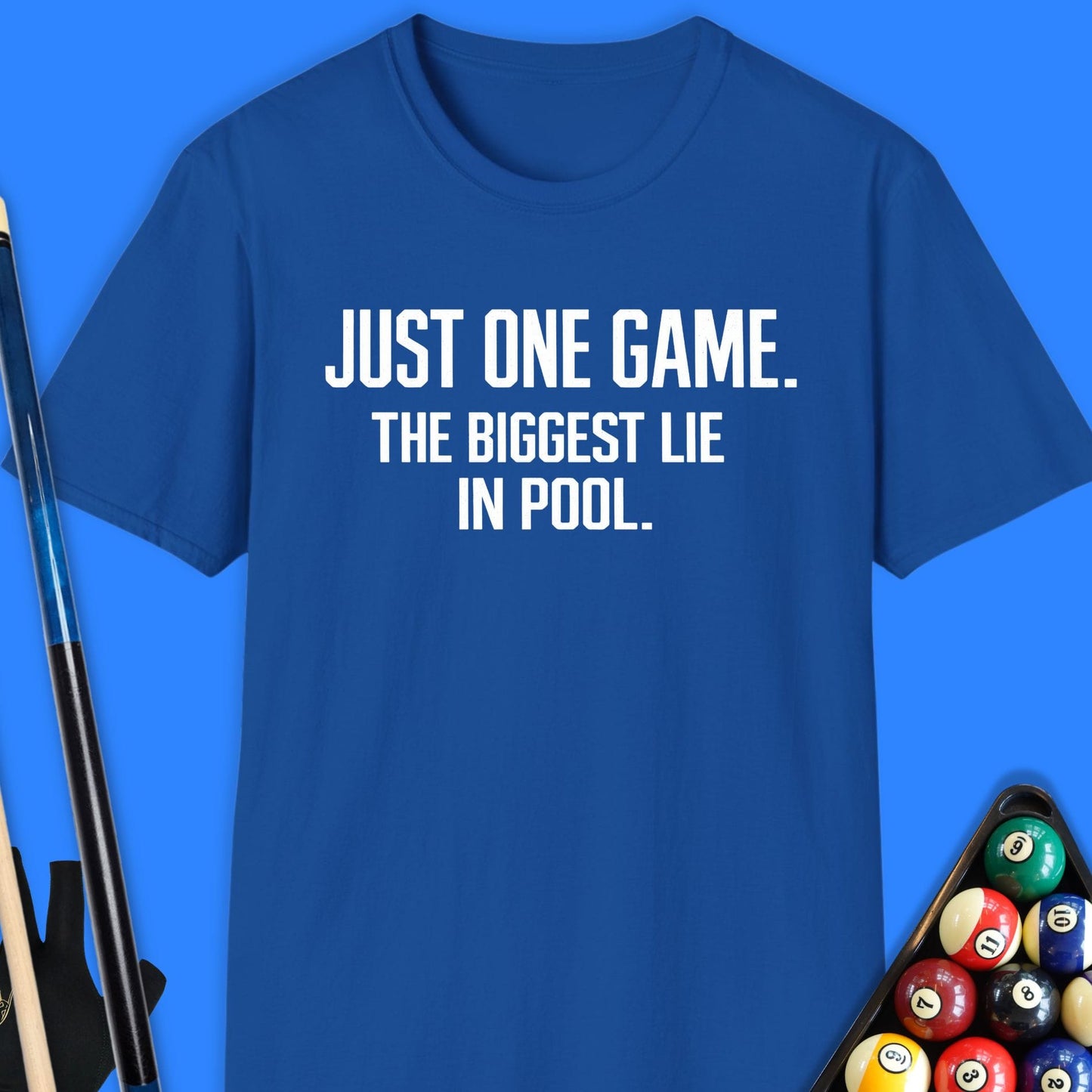 Just One Game Pool T-Shirt