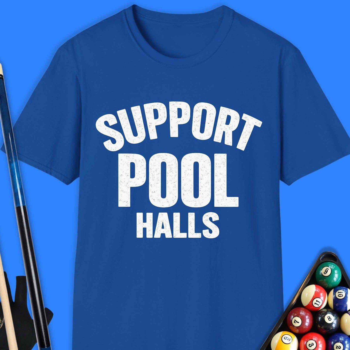 Support Pool Halls T-Shirt
