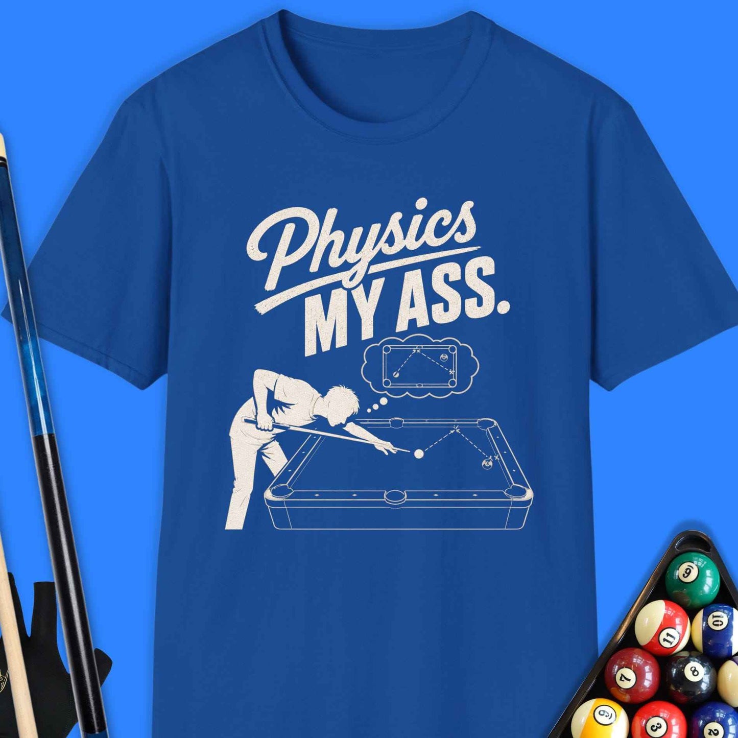 Physics My Ass Pool T-Shirt