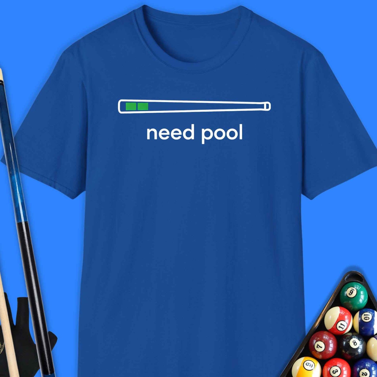 Need Pool T-Shirt