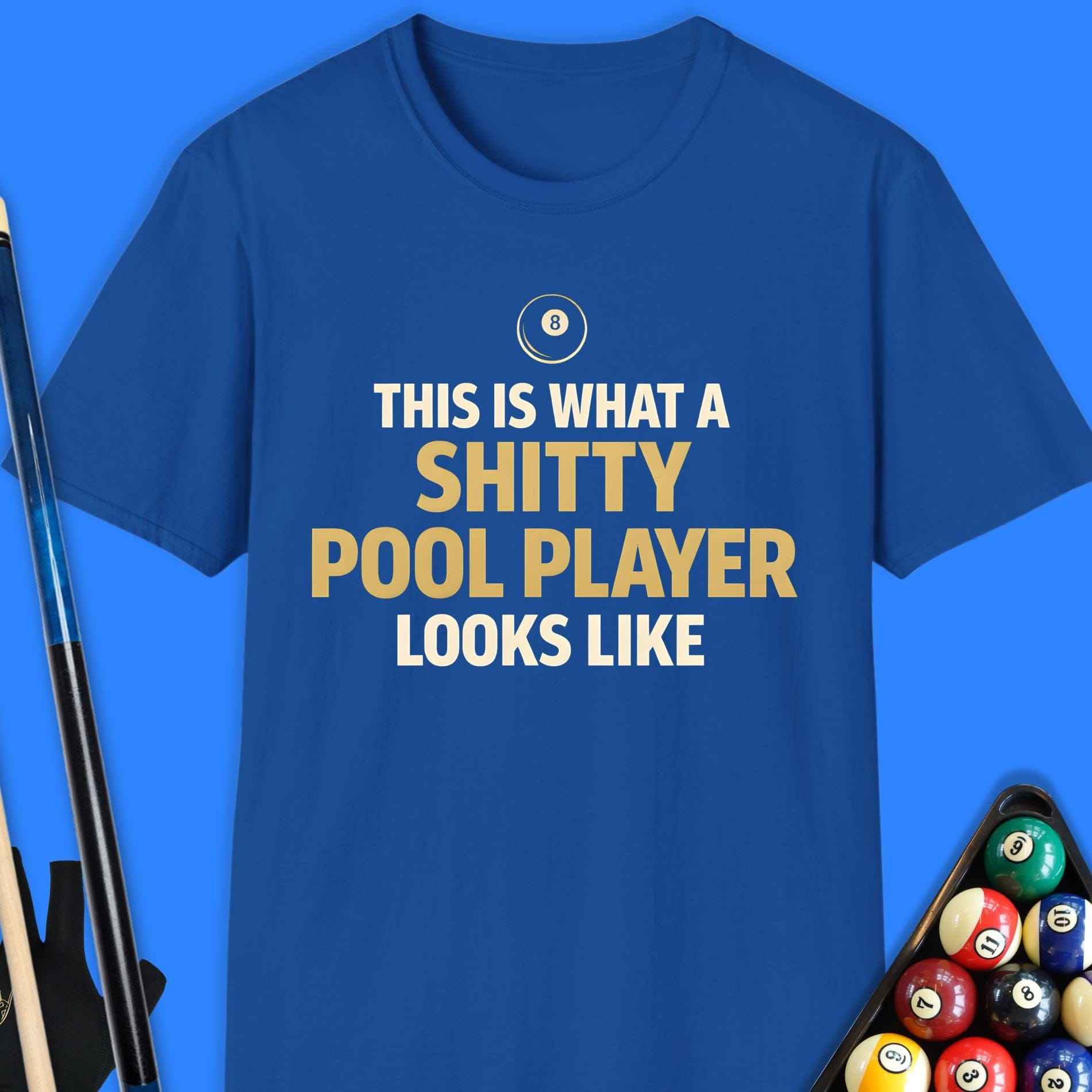 Shitty Pool Player T-Shirt - Rack & Roll – Rack & Roll