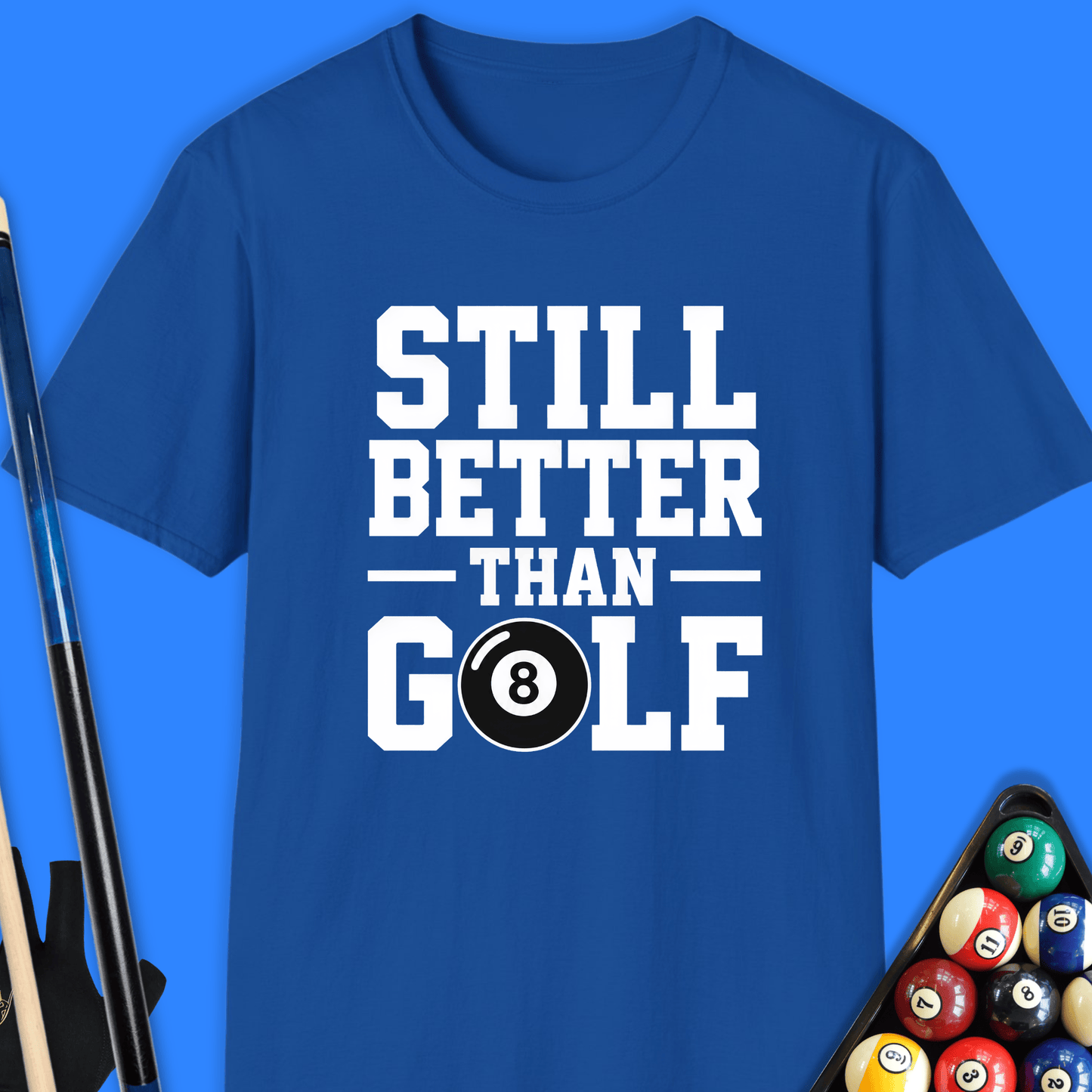 Better Than Golf Pool T-Shirt