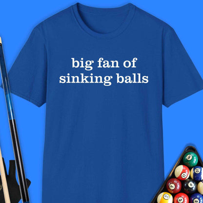 Big Fan Of Sinking Balls Pool T-Shirt - Rack & Roll 