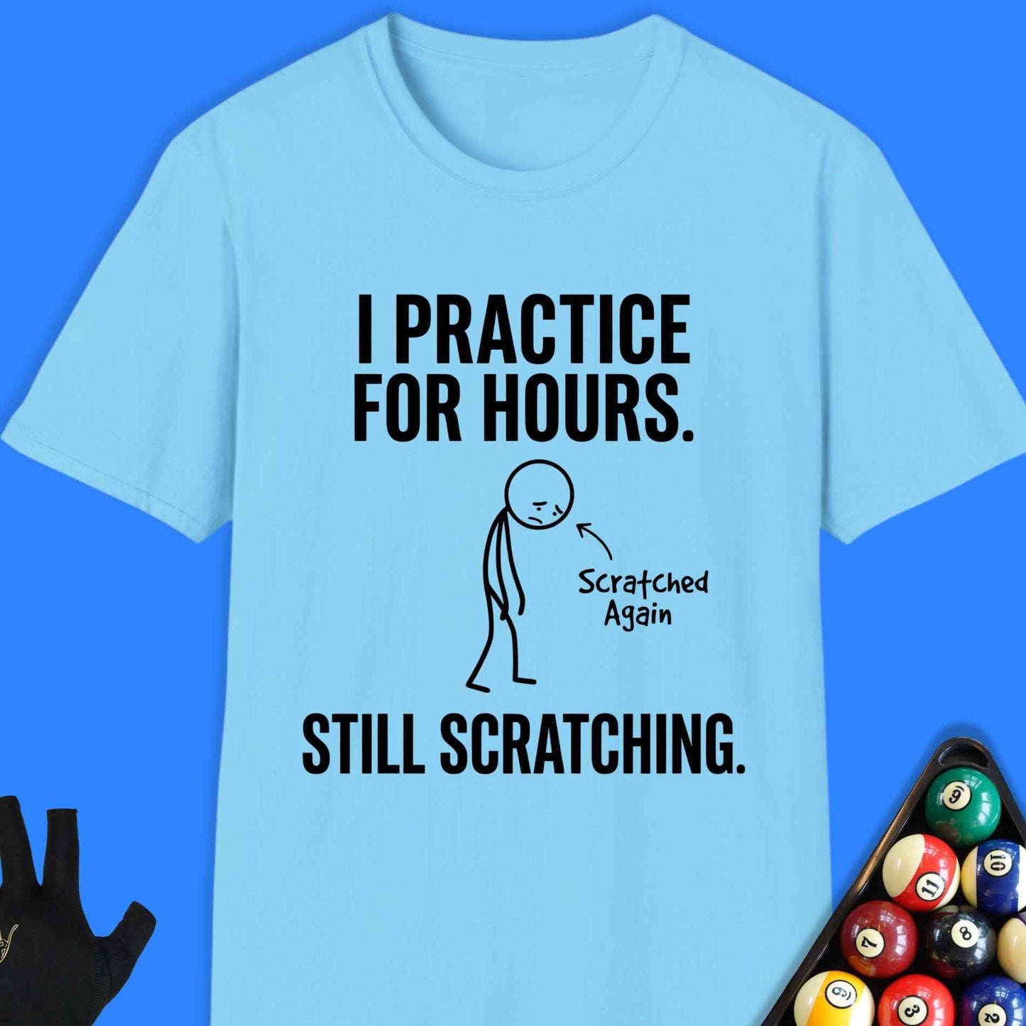 I Practice For Hours Pool T-Shirt