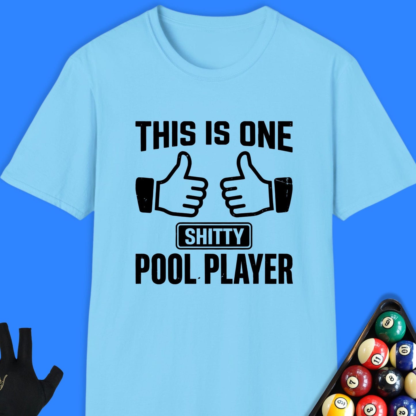 One Sh*tty Pool Player T-Shirt