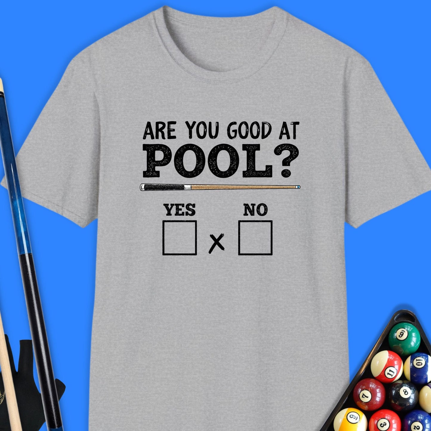 Are You Good at Pool? Pool T-Shirt