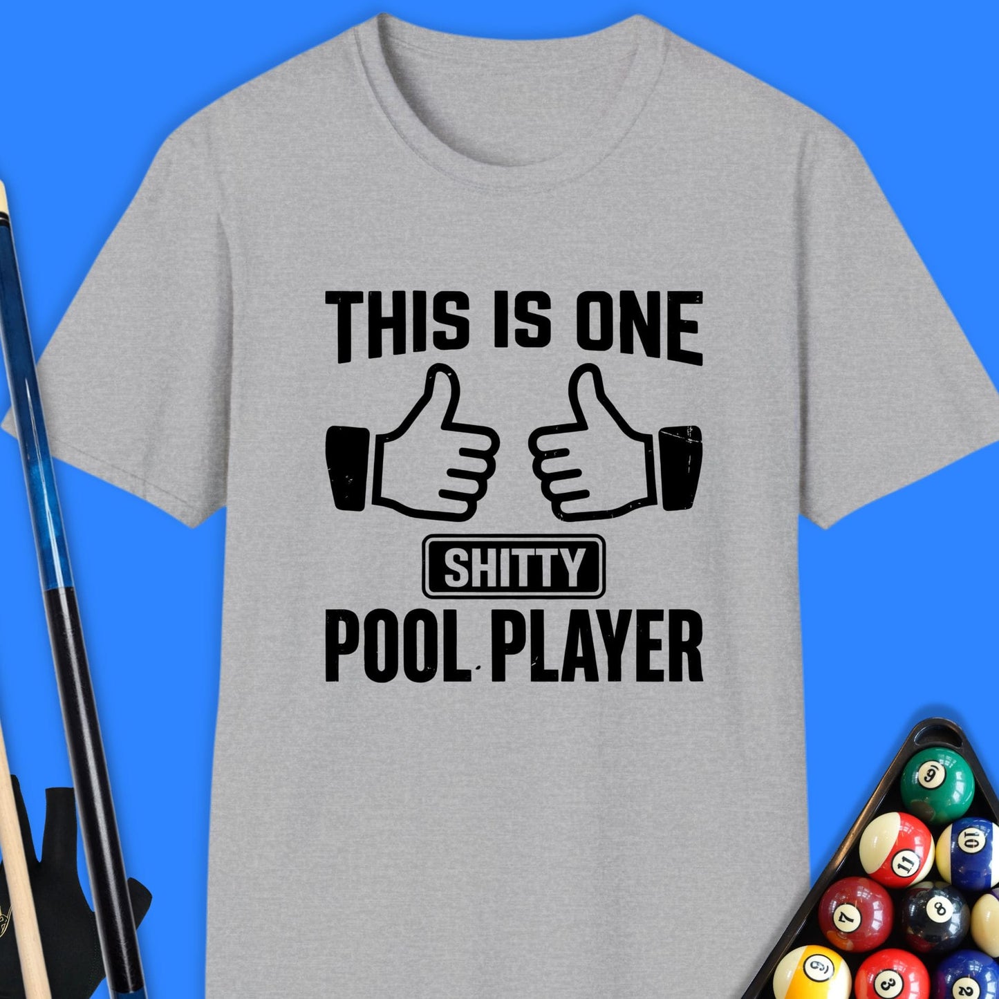 One Sh*tty Pool Player T-Shirt
